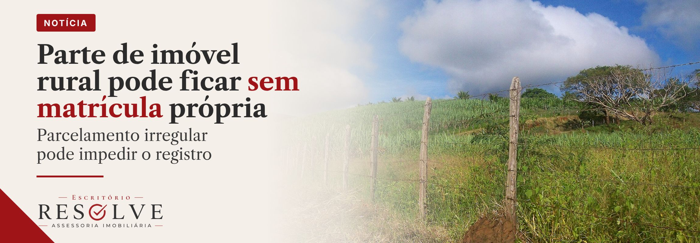 Arte de notícia sobre parcela de imóvel rural e o risco de não obter matrícula própria por parcelamento irregular.